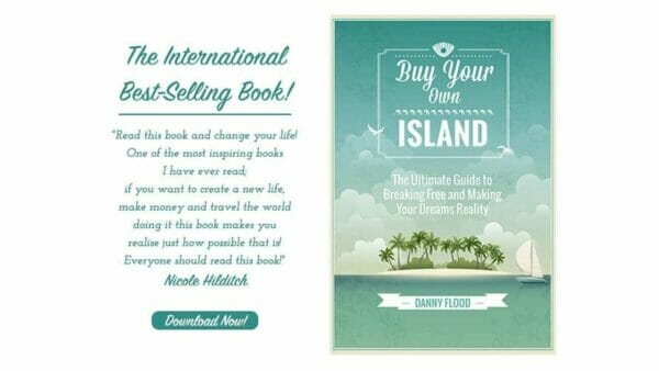 Buy Your Own Island: The Ultimate Guide to Breaking Free and Making Your Dreams Reality