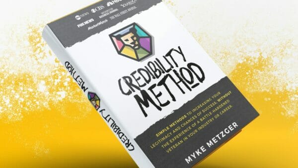 Credibility Method: The Simple Method To Establishing Your Credibility & Increasing Your Legitimacy In Your Industry or Career