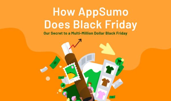How AppSumo Does Black Friday: Our Secret to a Multi-Million Dollar Black Friday