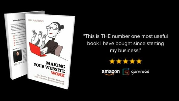 Making Your Website Work: 100 Copy & Design Tweaks for Smart Business Owners